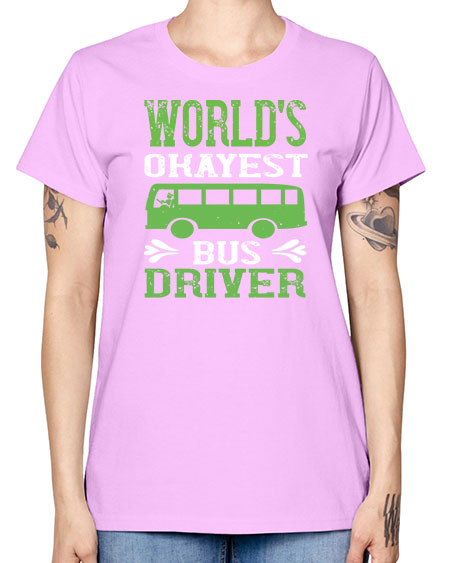 worlds okayest bus driver Style 1670# - Bus Driver -  Missy T-Shirt