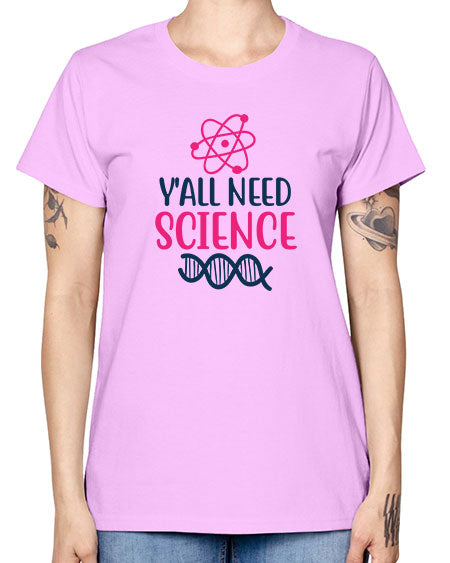 yall need science 5# - general science -  Missy T-Shirt