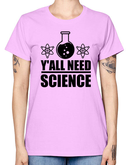 yall need science 8# - general science -  Missy T-Shirt