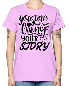 you are living your story Style 60# - motivation -  Missy T-Shirt