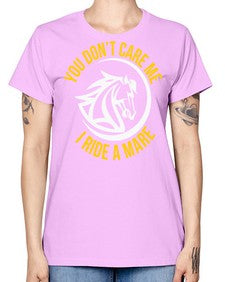 you don’t care me i ride a mare Style 1# - horse -  Missy T-Shirt