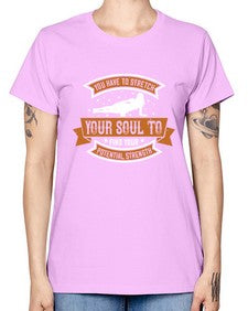 you have to stretch your soul to find your potential strength  654# - yoga -  Missy T-Shirt