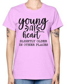 young at heart slightly older in other places 1271# - funny -  Missy T-Shirt