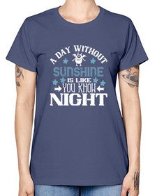 A day without sunshine is like you know night 2# - funny -  Missy T-Shirt