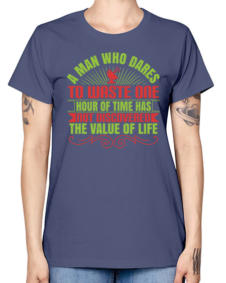 A man who dares to waste one hour of time has not discovered the value of life 331# - general science -  Missy T-Shirt