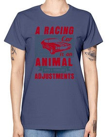 A racing car is an animal with a thousand adjustments 73# - car -  Missy T-Shirt