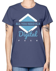 All You Need is a Digital Push 29# - internet -  Missy T-Shirt