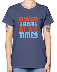 All surfaces clean at all times Style 38# - cleaner -  Missy T-Shirt