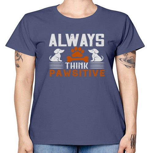 Always Think Pawsitive Style 133# - dogs -  Missy T-Shirt