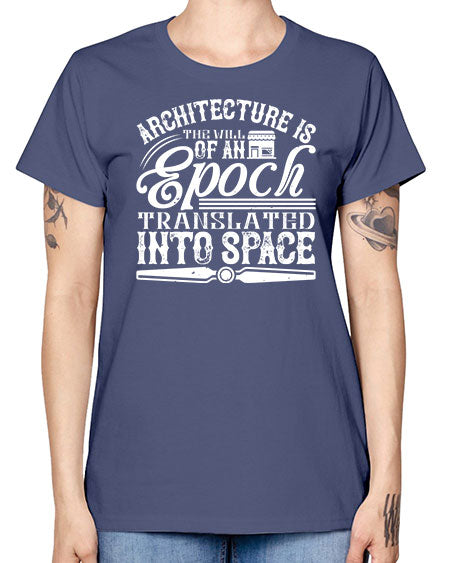 Architecture is the will of an epoch translated into space Style 50# - architect -  Missy T-Shirt