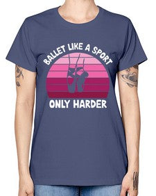 Ballet like a sport only ballet 74# - ballet -  Missy T-Shirt
