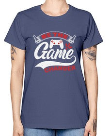 Be the game changer 3# - video games -  Missy T-Shirt