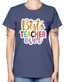 Best Teacher Ever 617# - teacher -  Missy T-Shirt