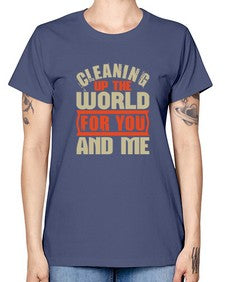 Cleaning up the world for you and me Style 97# - cleaner -  Missy T-Shirt