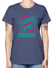 Come clean a home it is your choice Style 107# - cleaner -  Missy T-Shirt