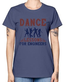 DANCE LESSONS FOR ENGINEERS Style 111# - engineer -  Missy T-Shirt