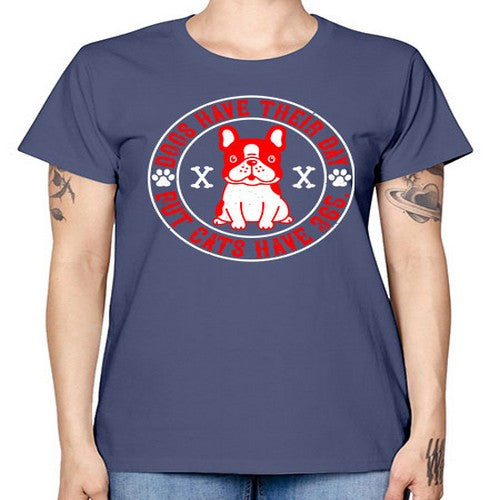 Dogs have their day but cats have Style 212# - dogs -  Missy T-Shirt