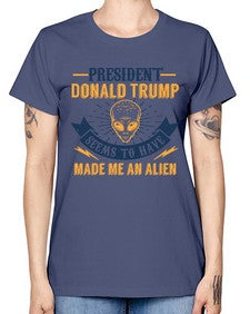 Donal trump made me an alien 51# - ufo -  Missy T-Shirt