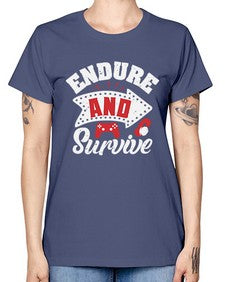Endure and survive 9# - video games -  Missy T-Shirt
