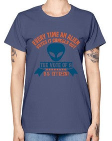 Every time an alien votes 53# - ufo -  Missy T-Shirt