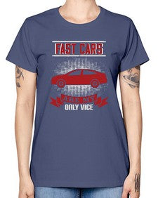 Fast cars are my only vice 5# - car -  Missy T-Shirt