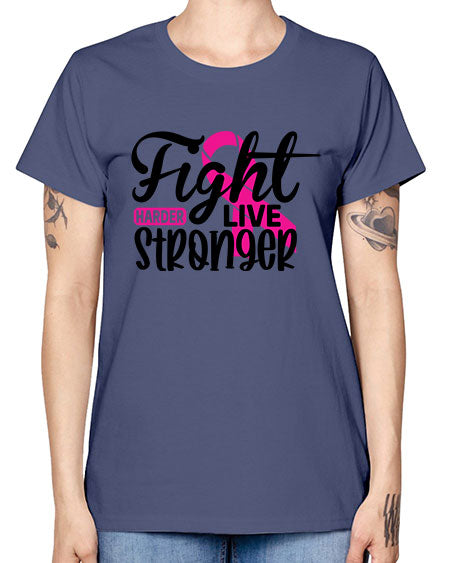 Fight Harder Live Stronger 27# - breast cancer -  Missy T-Shirt