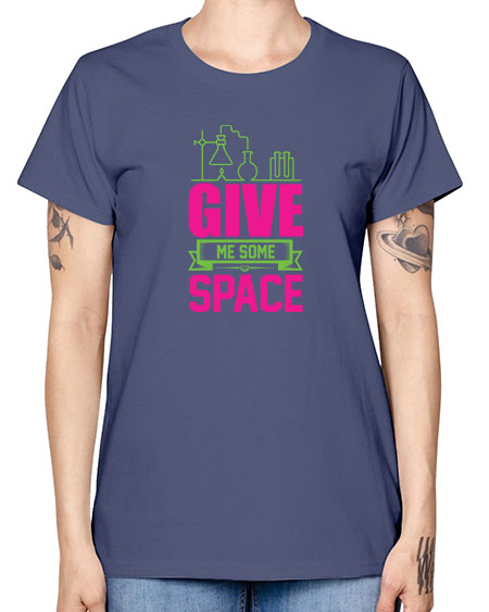 Give Me Some Space 31# - space -  Missy T-Shirt
