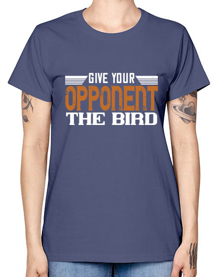 Give your opponent the bird 2268# - badminton -  Missy T-Shirt