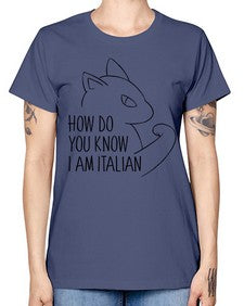 How Do You Know I am Italian - cats -  Missy T-Shirt