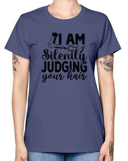 I Am Silently Judging Your Hair 858# - hairdresser -  Missy T-Shirt