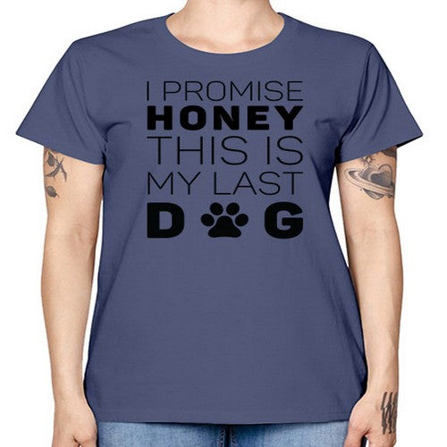 I Promise Honey Style 40# - dogs -  Missy T-Shirt
