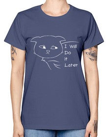 I Will Do it Later - cats -  Missy T-Shirt