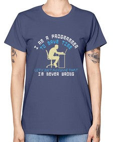 I am a programmer to save time I am never wrong 42# - computer -  Missy T-Shirt