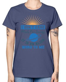 I dont care much for success it is an alien word 9# - ufo -  Missy T-Shirt