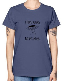 I hope aliens believe in me 50# - ufo -  Missy T-Shirt