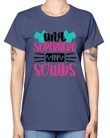 Im A Superhero In Scrubs Style Style 973# - nurse -  Missy T-Shirt