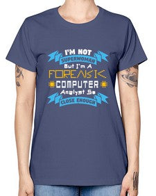 Im not superwoman but Im a foreasik analyst 33# - computer -  Missy T-Shirt