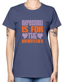 Impossible is for the unwilling Style 241# - cleaner -  Missy T-Shirt
