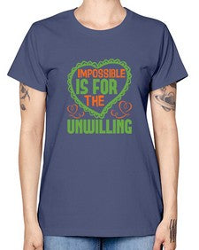 Impossible is for the unwilling Style 242# - cleaner -  Missy T-Shirt