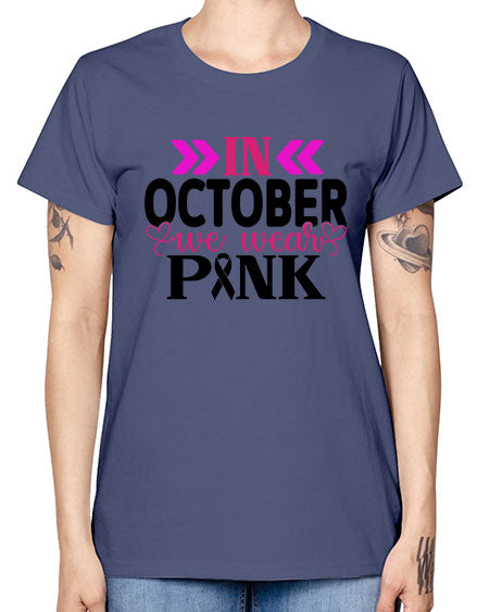 In October We Wear Pink 15# - breast cancer -  Missy T-Shirt