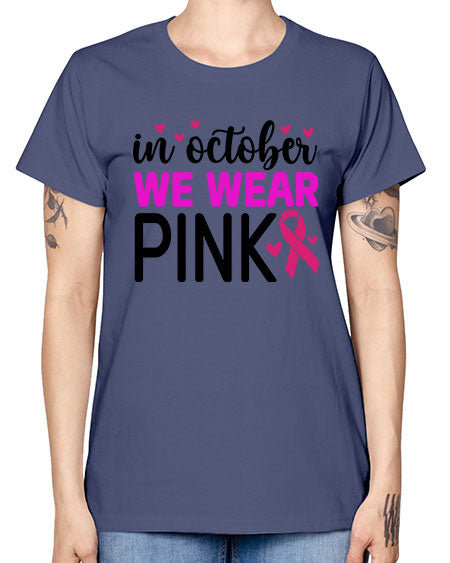 In October We Wear Pink 16# - breast cancer -  Missy T-Shirt