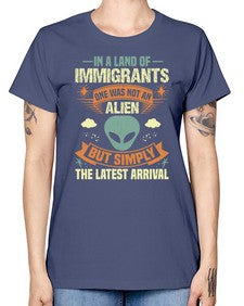 In a lan of immigrants one was not an alien 28# - ufo -  Missy T-Shirt