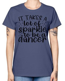 It takes a lof of sparkle to be a dancer 143# - ballet -  Missy T-Shirt