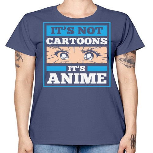 Its Not Cartoons Its Anime Manga 256# - anime -  Missy T-Shirt