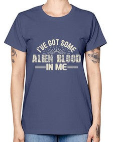 Ive got some alien blood in me 31# - ufo -  Missy T-Shirt