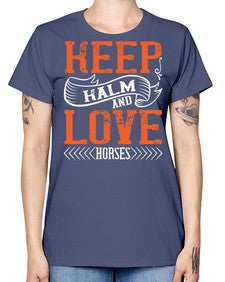 KEEP KALM AND LOVE HORSES Style 30# - horse -  Missy T-Shirt