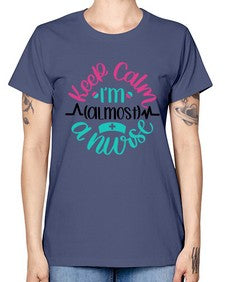 Keep Calm Im Almost Style Style 1027# - nurse -  Missy T-Shirt
