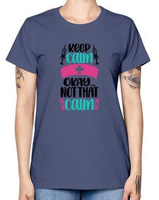 Keep Calm Okay Not Style Style 1028# - nurse -  Missy T-Shirt