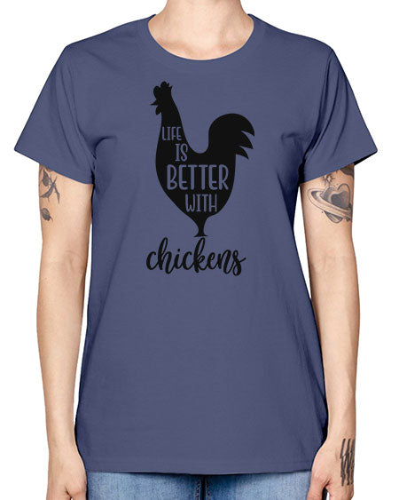 LIFE IS BETTER WITH CHICKENS - chicken -  Missy T-Shirt