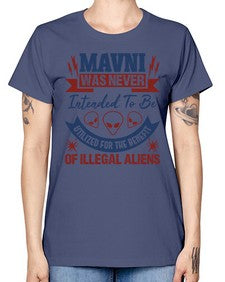 Mavni was never intended to be aliens 32# - ufo -  Missy T-Shirt